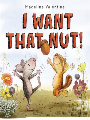 cover image of I Want That Nut!